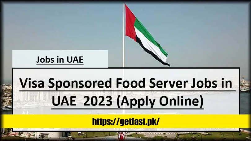 Visa Sponsored Food Server Jobs in UAE 2023 (Apply Online)