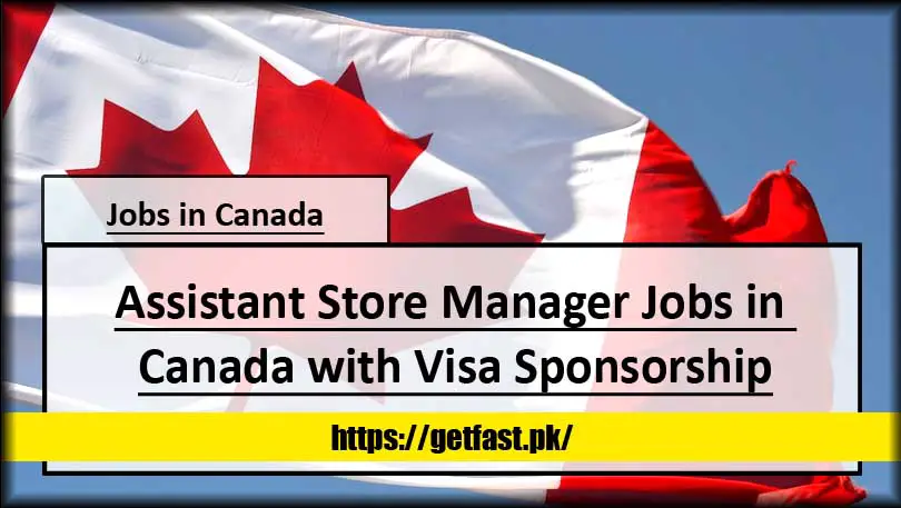 Assistant Store Manager Jobs in Canada with Visa Sponsorship
