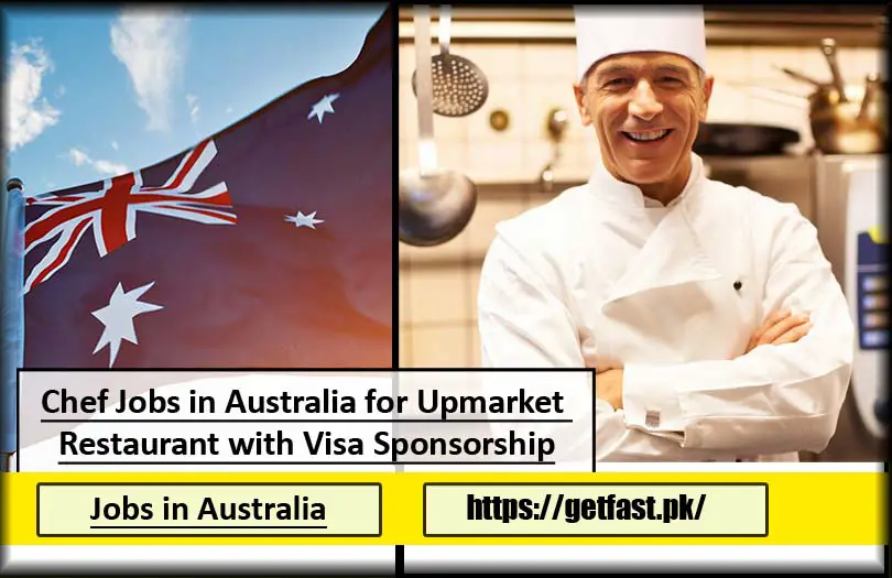 Chef Jobs in Australia for Upmarket Restaurant with Visa Sponsorship (Apply Online)
