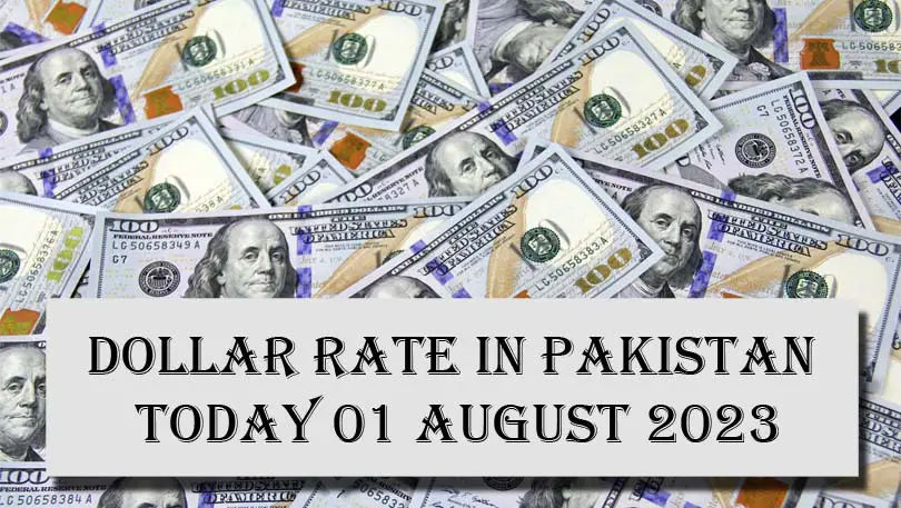 Dollar Rate In Pakistan Today 1 August 2023