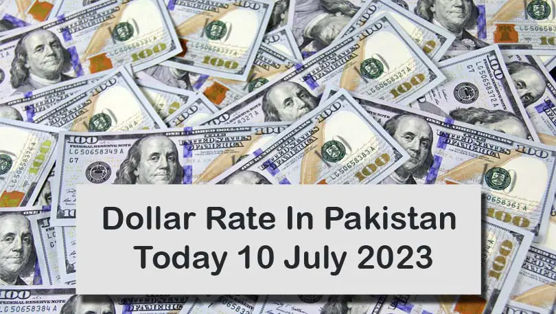 Dollar Rate In Pakistan Today 10 July 2023 | USD to PKR