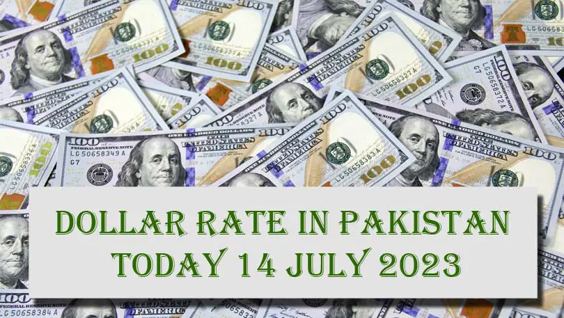 Dollar Rate In Pakistan Today 14 July 2023