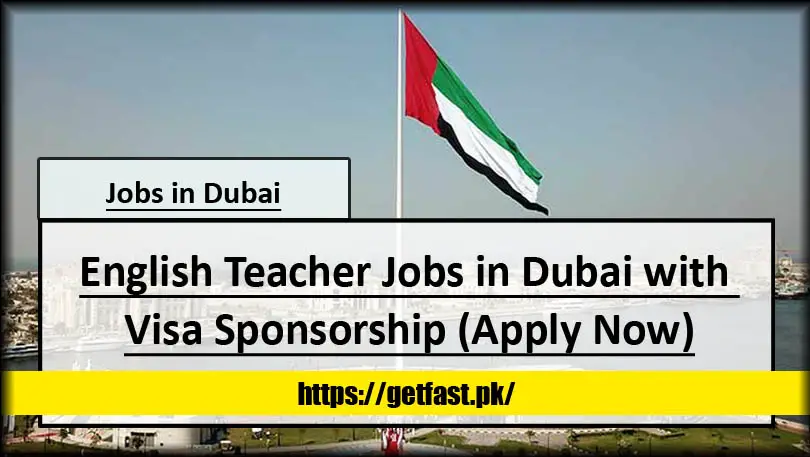 English Teacher Jobs in Dubai with Visa Sponsorship (Apply Now)