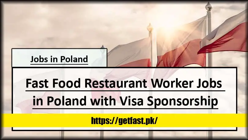 Fast Food Restaurant Worker Jobs in Poland with Visa Sponsorship