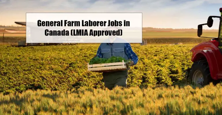 General Farm Laborer Jobs in Canada (LMIA Approved)