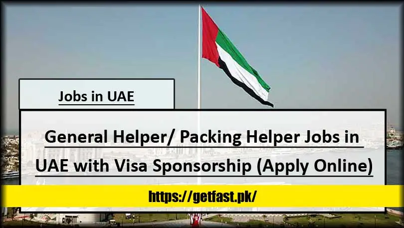 General Helper/ Packing Helper Jobs in UAE with Visa Sponsorship (Apply Online)