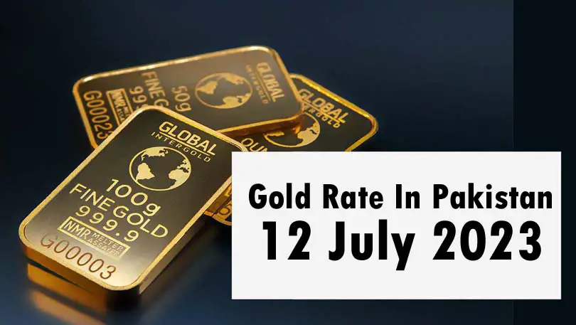 Gold Rate In Pakistan 12 July 2023