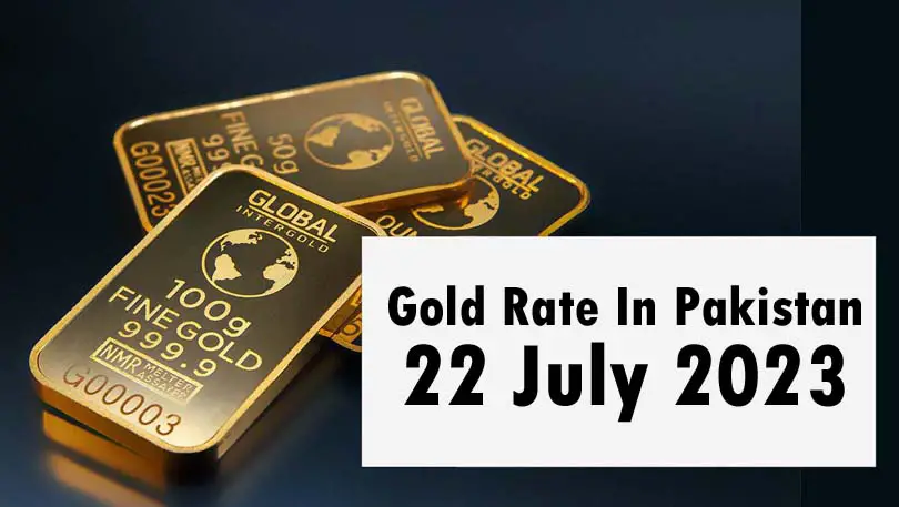 Gold Rate In Pakistan 22 July 2023