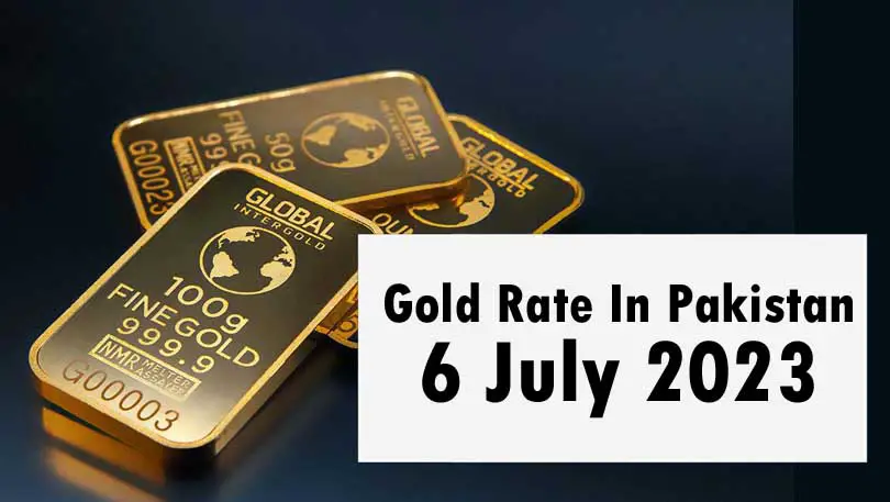 Gold Rate In Pakistan 6 July 2023