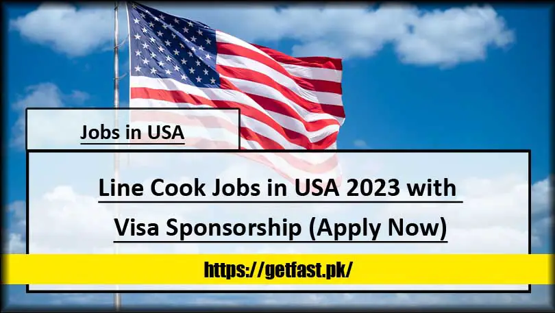 Line Cook Jobs in USA 2023 with Visa Sponsorship (Apply Now)