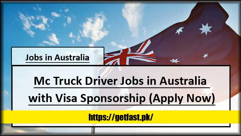 Mc Truck Driver Jobs in Australia with Visa Sponsorship (Apply Now)