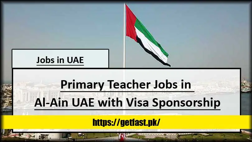 Primary Teacher Jobs in Al-Ain UAE with Visa Sponsorship