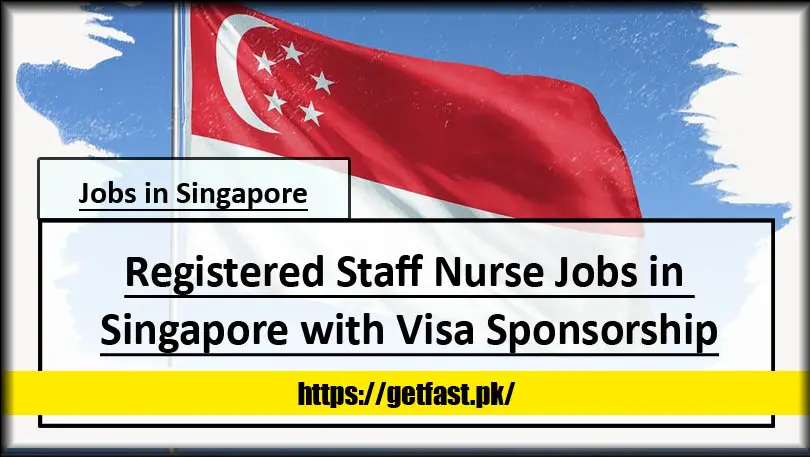 Registered Staff Nurse Jobs in Singapore with Visa Sponsorship