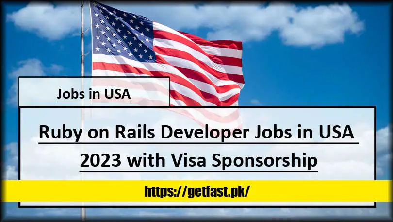 Ruby on Rails Developer Jobs in USA 2023 with Visa Sponsorship (Apply Online)