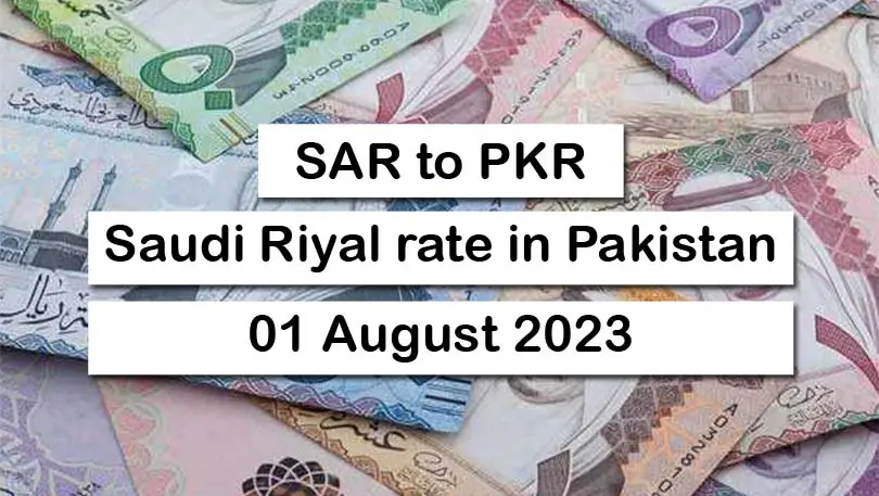Saudi Riyal To Pakistani Rupee 1 August 2023