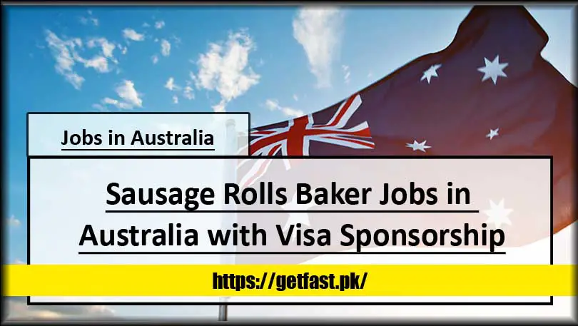 Sausage Rolls Baker Jobs in Australia with Visa Sponsorship