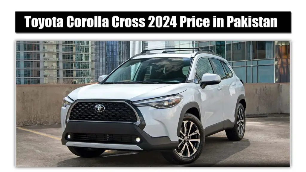 Toyota Corolla Cross 2024 Price in Pakistan