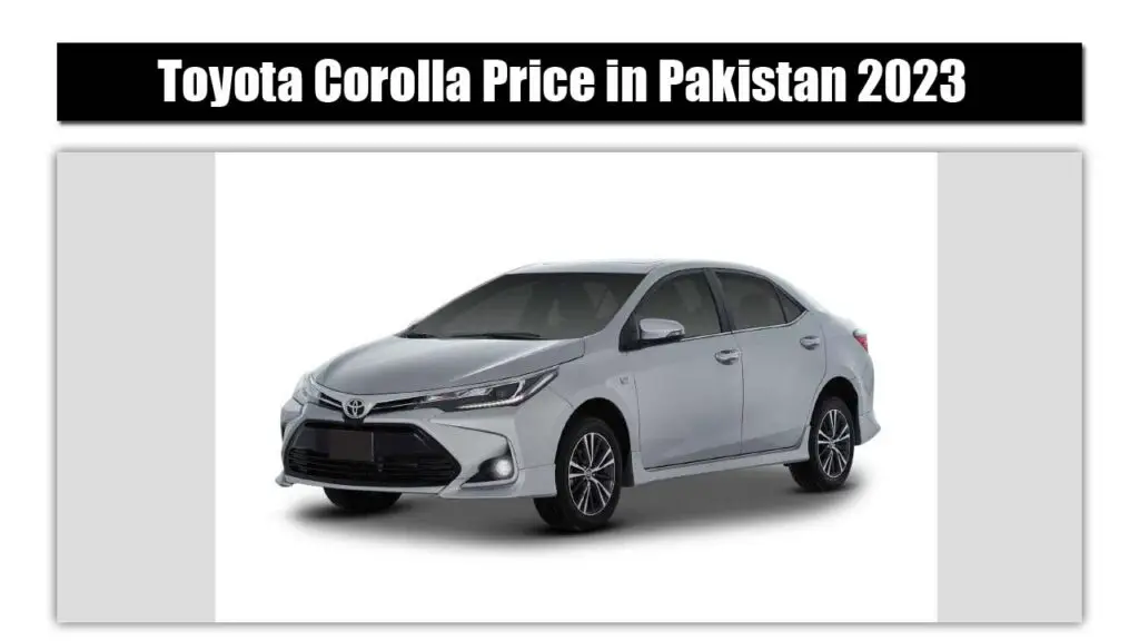 Toyota Corolla Price in Pakistan 2023