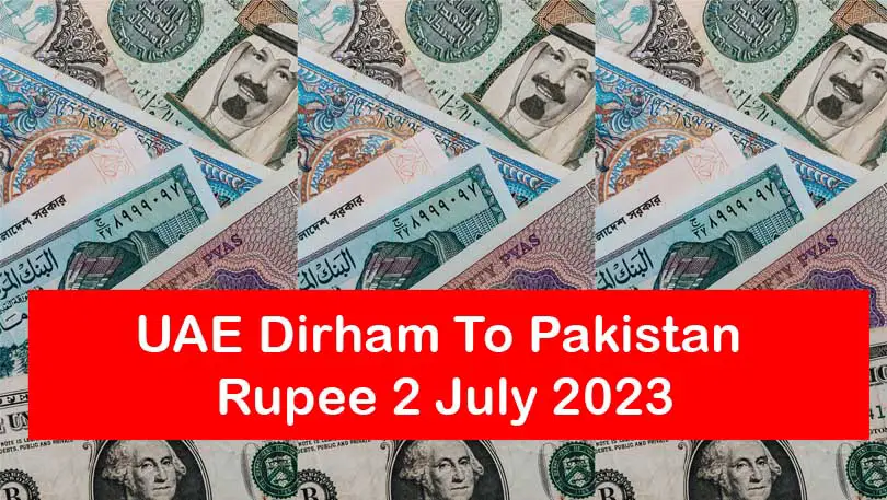 UAE Dirham To Pakistan Rupee 2 July 2023