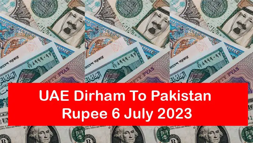 UAE Dirham To Pakistan Rupee 6 July 2023