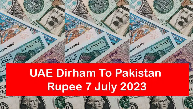 UAE Dirham To Pakistan Rupee 7 July 2023