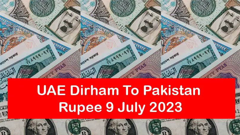 UAE Dirham To Pakistan Rupee 9 July 2023