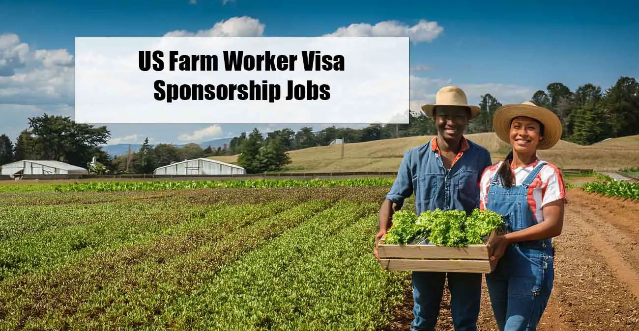 US Farm Worker Visa Sponsorship Jobs