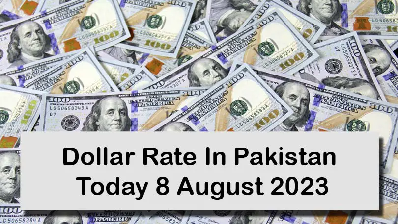 Dollar Rate In Pakistan 8 August 2023