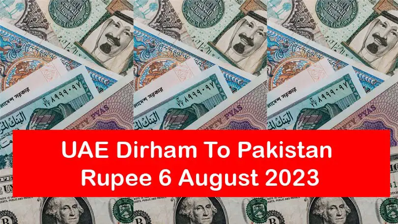 UAE Dirham To Pakistan Rupee 6 August 2023