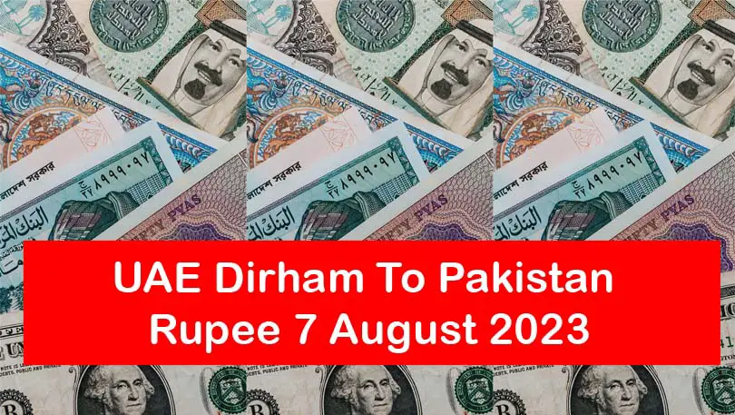 UAE Dirham To Pakistan Rupee 7 August 2023