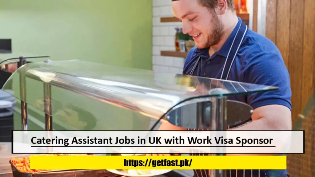 Catering Assistant Jobs in UK with Work Visa Sponsor