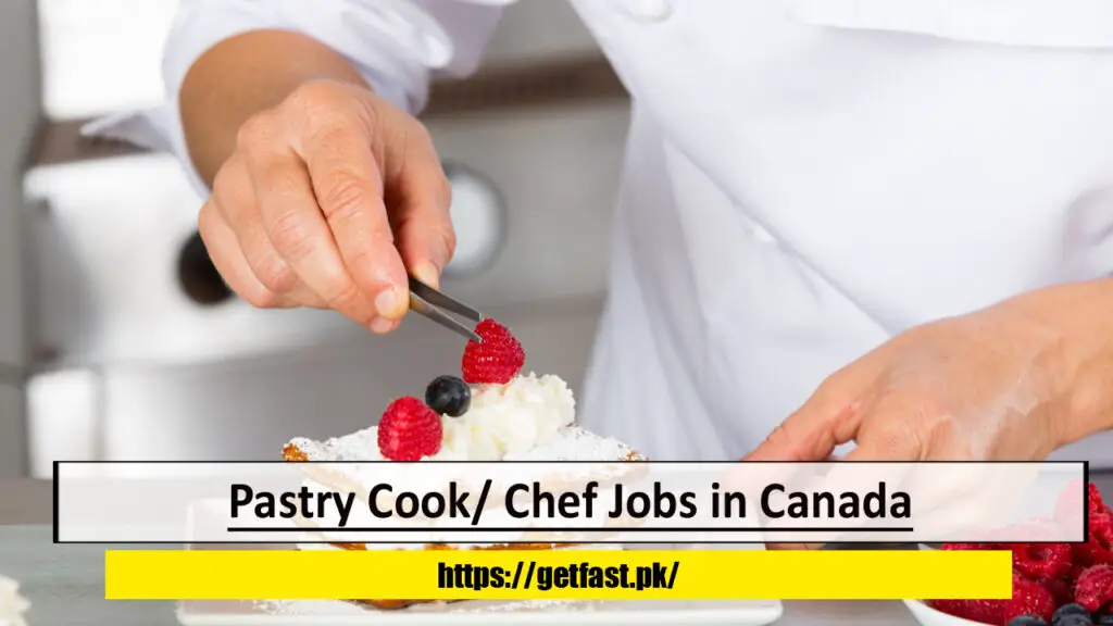 Pastry Cook/ Chef Jobs in Canada