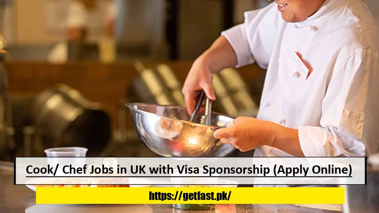 Cook/ Chef Jobs in UK with Visa Sponsorship (Apply Online)