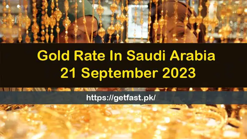 Gold Rate In Saudi Arabia 21 September 2023
