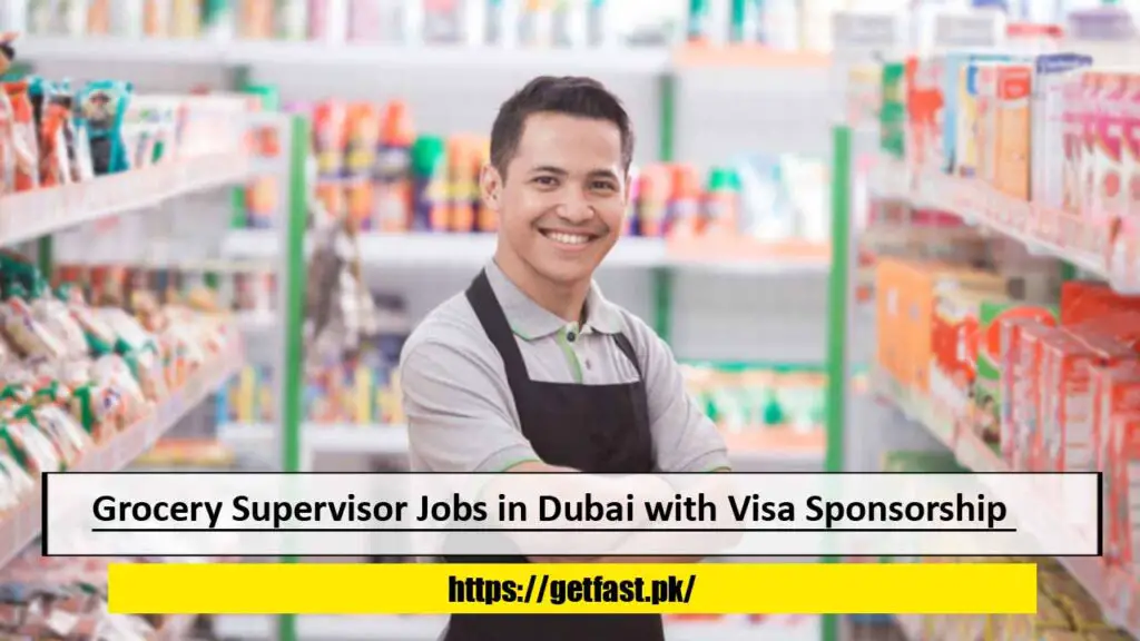 Grocery Supervisor Jobs in Dubai with Visa Sponsorship