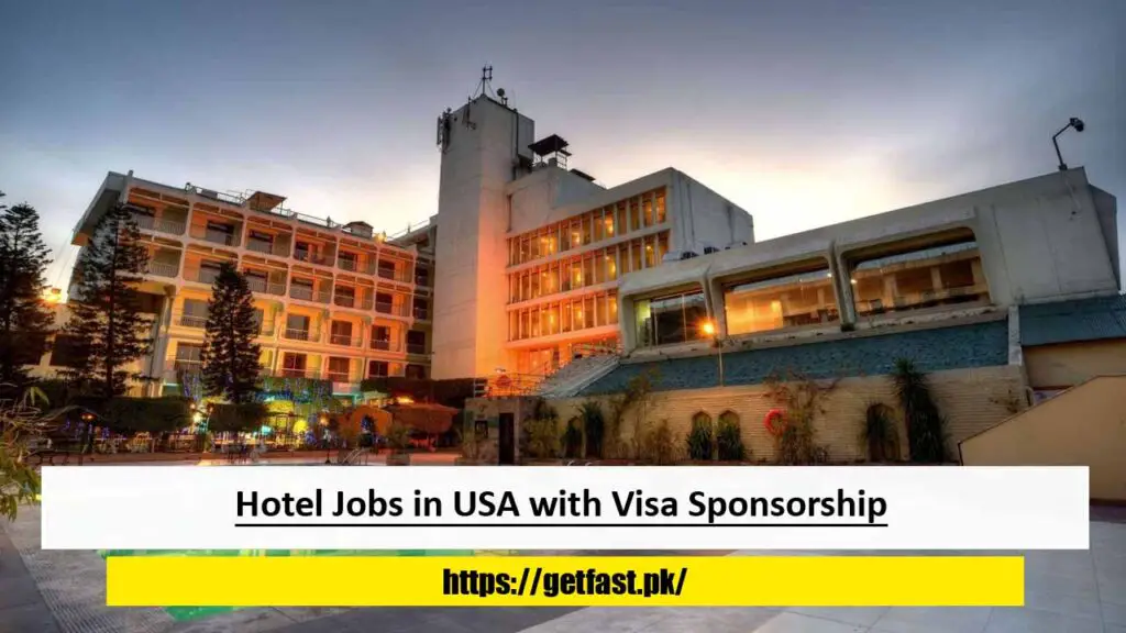 Hotel Jobs In USA With Visa Sponsorship Apply Online Getfast pk
