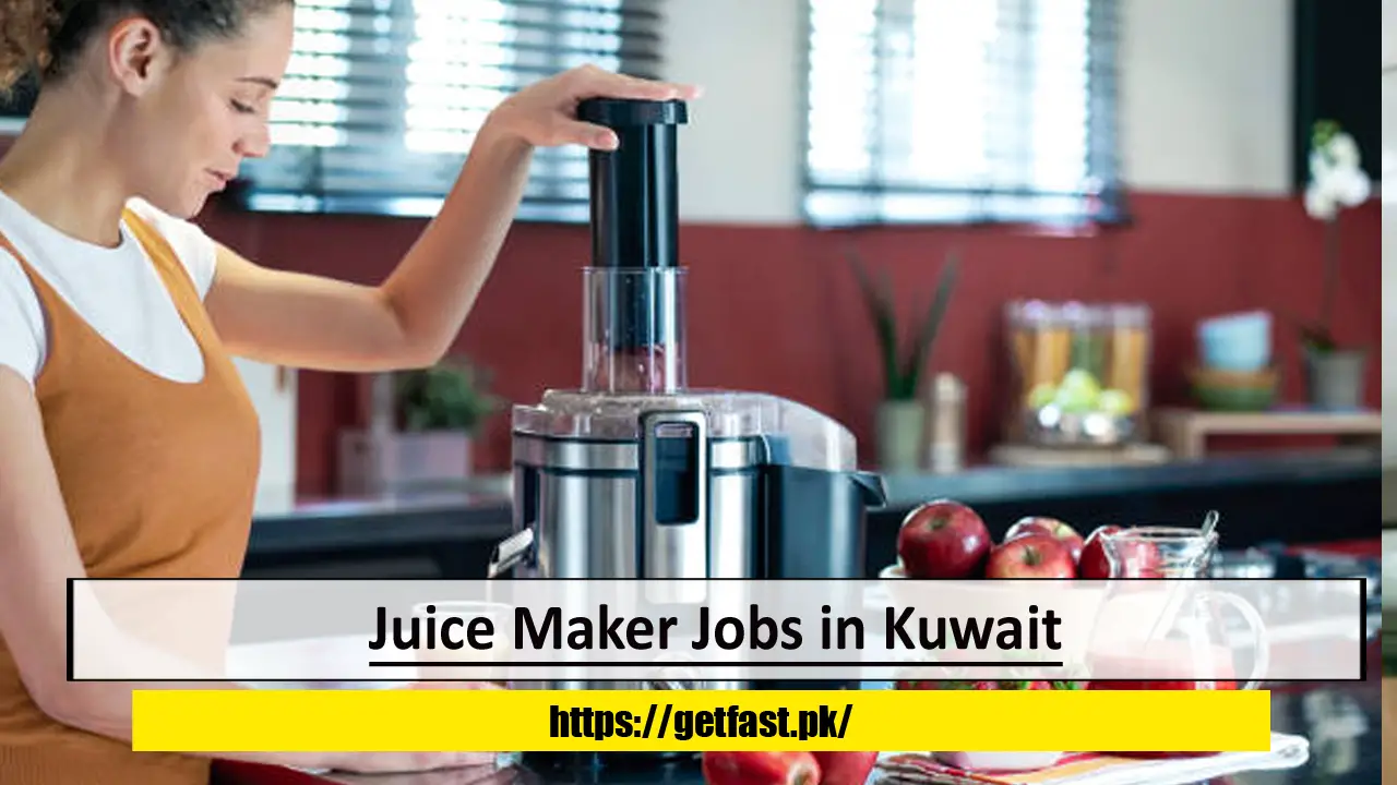 Juice Maker Jobs in Kuwait