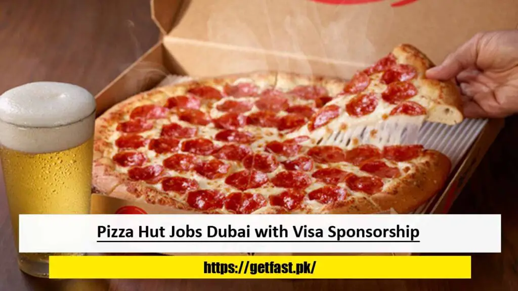 Pizza Hut Jobs Dubai with Visa Sponsorship