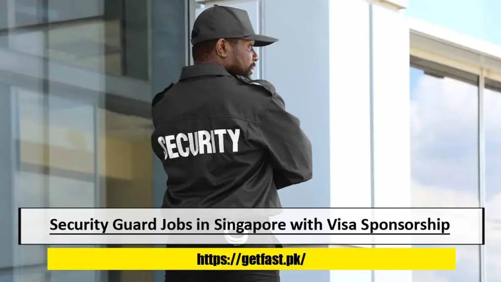 Security Guard Jobs in Singapore with Visa Sponsorship