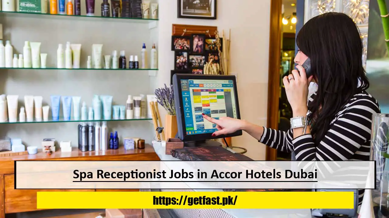 Spa Receptionist Jobs in Accor Hotels Dubai with Visa Sponsorship