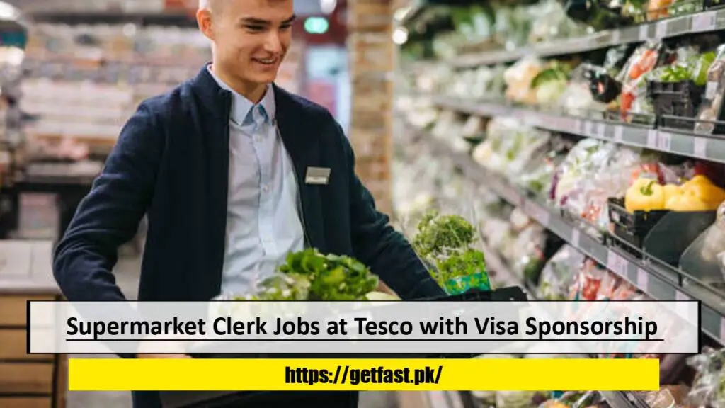 Supermarket Clerk Jobs at Tesco with Visa Sponsorship 