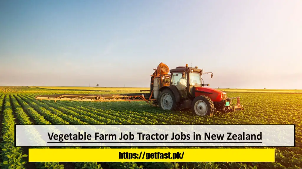 Vegetable Farm Job Tractor Jobs in New Zealand