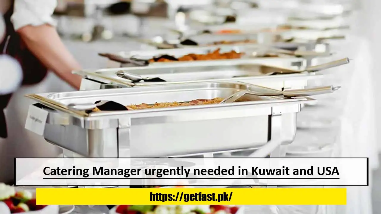 Catering Manager urgently needed in Kuwait and USA Free Food, Accommodation, and Transport