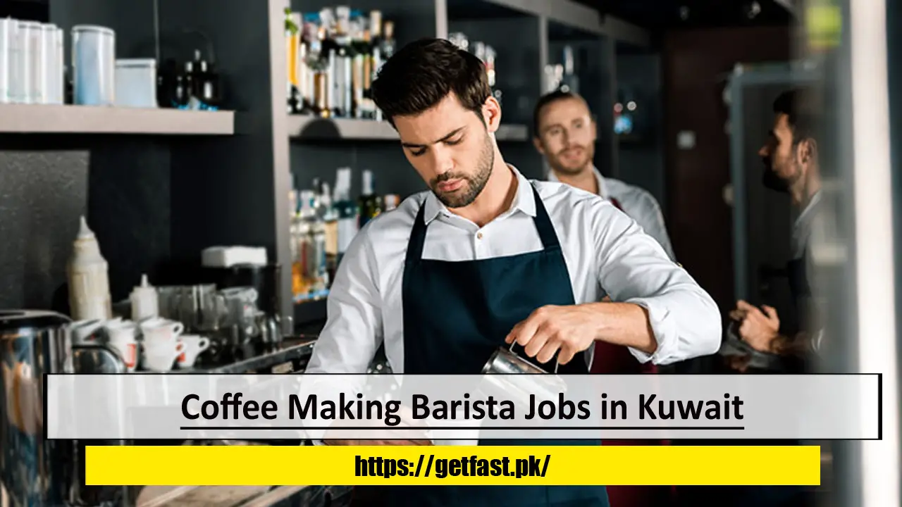 Coffee Making Barista Jobs in Kuwait