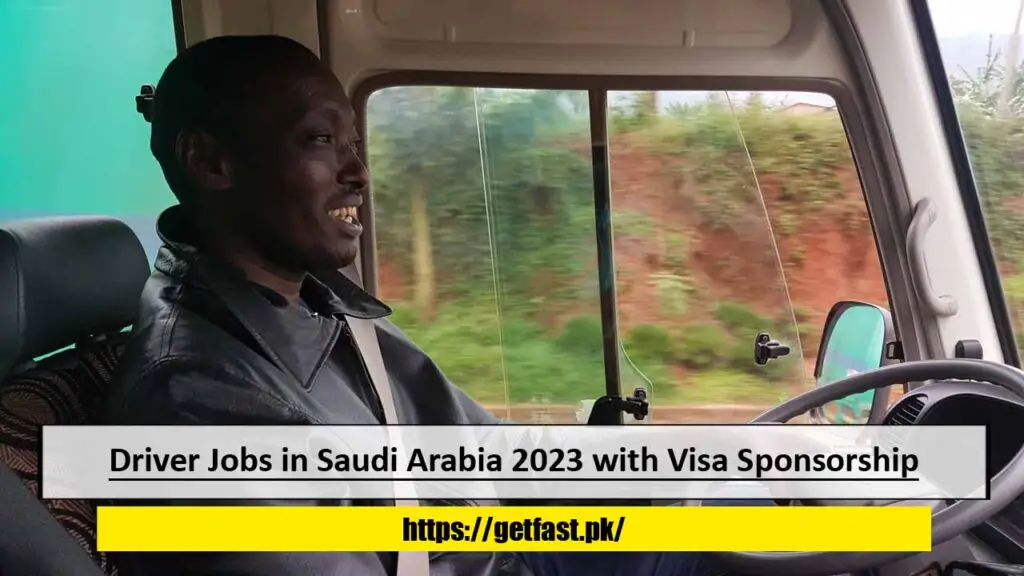 Driver Jobs in Saudi Arabia 2023 with Visa Sponsorship