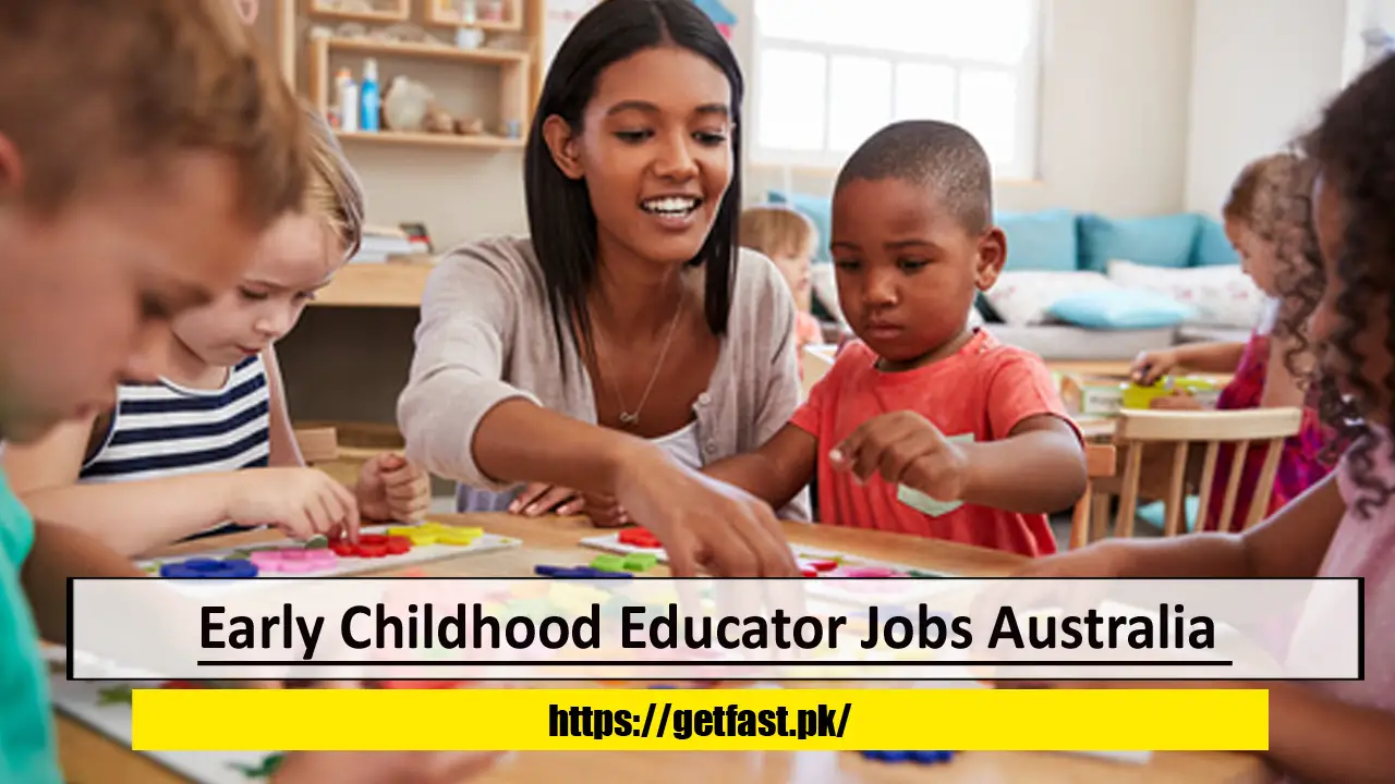 Early Childhood Educator Jobs Australia with Visa Sponsorship, Free Accommodation, and Employee Benefits- Apply Now