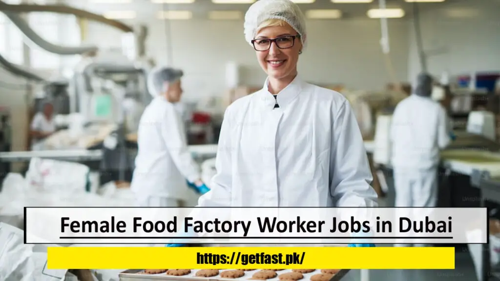 Female Food Factory Worker Jobs in Dubai