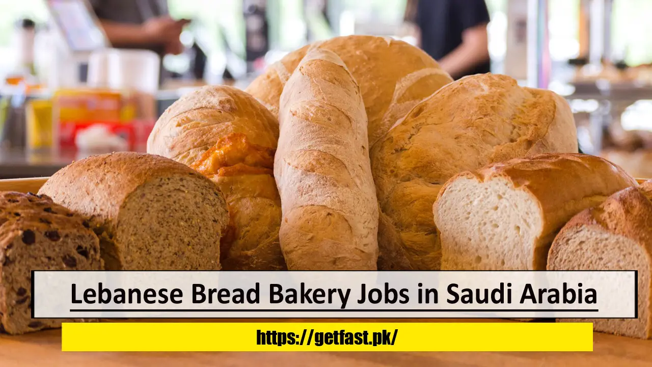 Lebanese Bread Bakery Jobs in Saudi Arabia