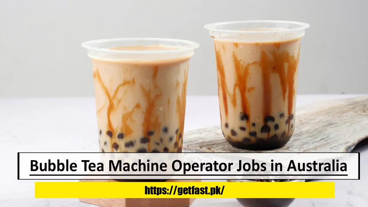 Bubble Tea Machine Operator Jobs in Australia