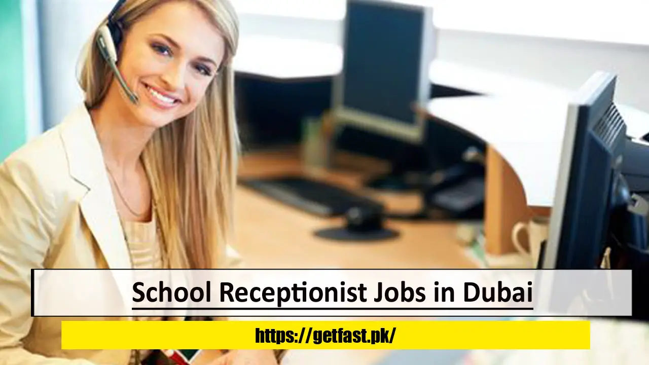 School Receptionist Jobs in Dubai